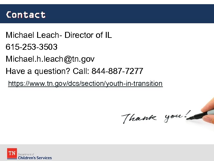Contact Michael Leach- Director of IL 615 -253 -3503 Michael. h. leach@tn. gov Have