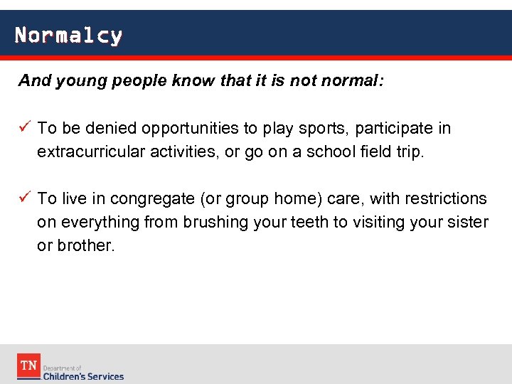 Normalcy And young people know that it is not normal: To be denied opportunities