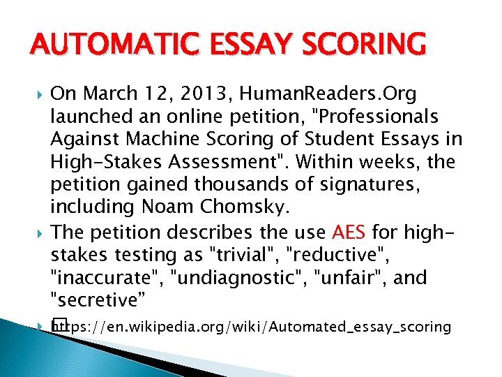 AUTOMATIC ESSAY SCORING On March 12, 2013, Human. Readers. Org launched an online petition,