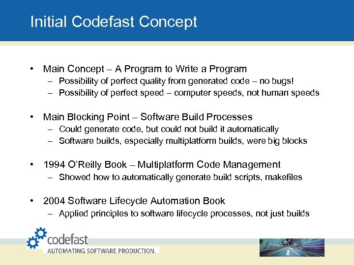Initial Codefast Concept • Main Concept – A Program to Write a Program –