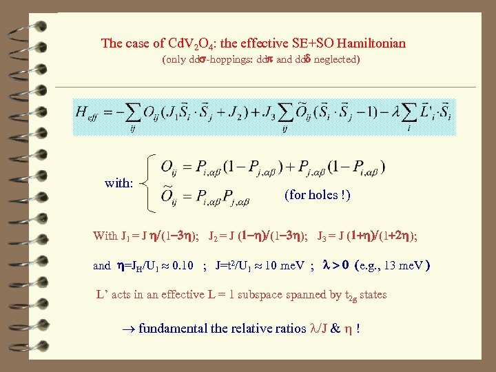 The case of Cd. V 2 O 4: the effective SE+SO Hamiltonian (only dds-hoppings: