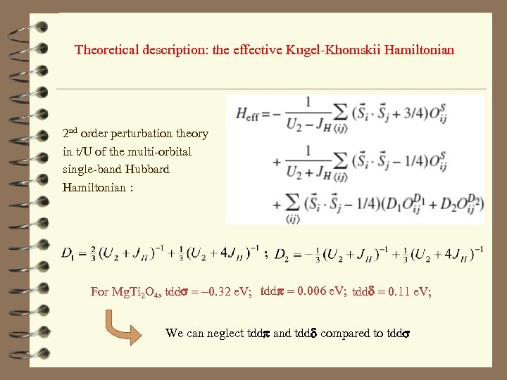 Theoretical description: the effective Kugel-Khomskii Hamiltonian 2 nd order perturbation theory in t/U of