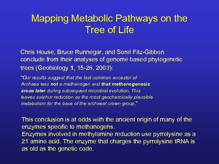 Mapping Metabolic Pathways on the Tree of Life Chris House, Bruce Runnegar, and Sorel