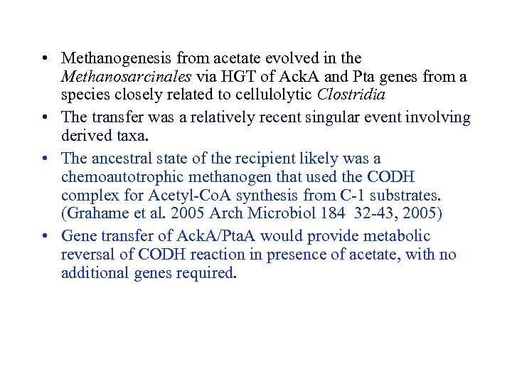  • Methanogenesis from acetate evolved in the Methanosarcinales via HGT of Ack. A