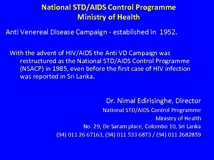 National STD/AIDS Control Programme Ministry of Health Anti Venereal Disease Campaign - established in
