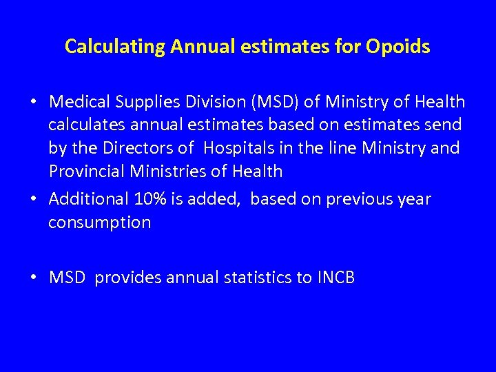 Calculating Annual estimates for Opoids • Medical Supplies Division (MSD) of Ministry of Health