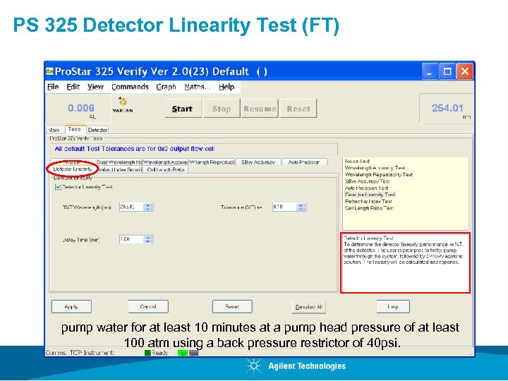 PS 325 Detector Linearity Test (FT) pump water for at least 10 minutes at
