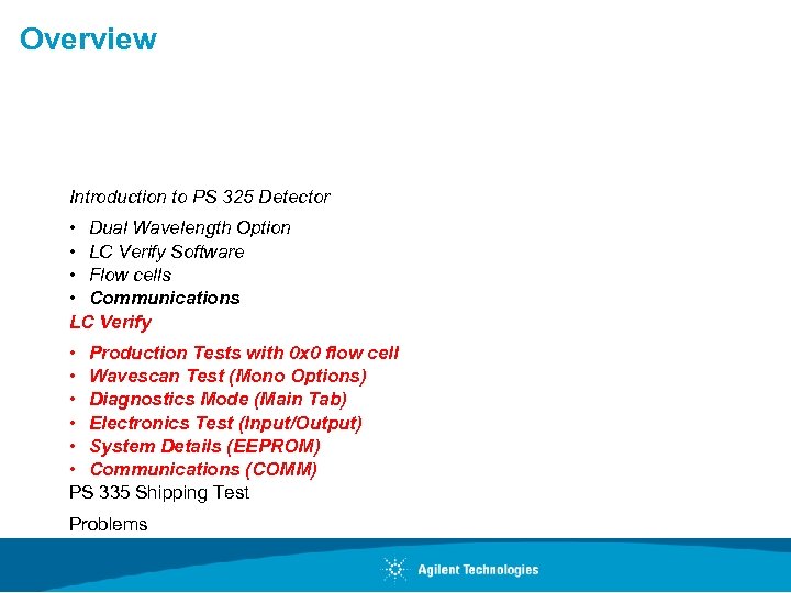 Overview Introduction to PS 325 Detector • Dual Wavelength Option • LC Verify Software