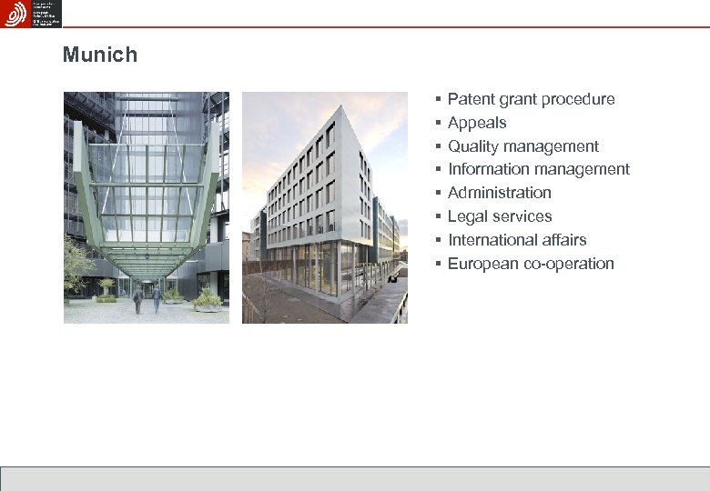 Munich § § § § Patent grant procedure Appeals Quality management Information management Administration
