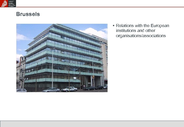 Brussels § Relations with the European institutions and other organisations/associations 