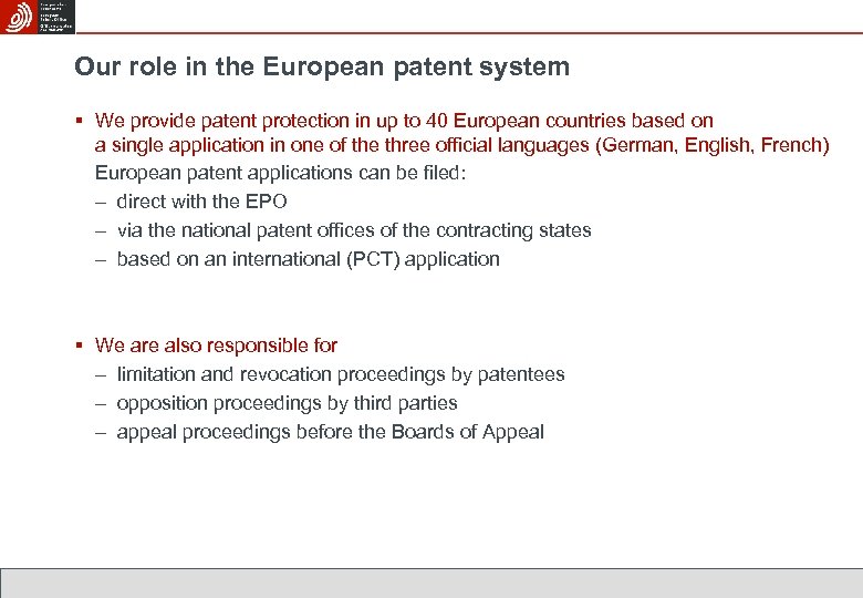 Our role in the European patent system § We provide patent protection in up