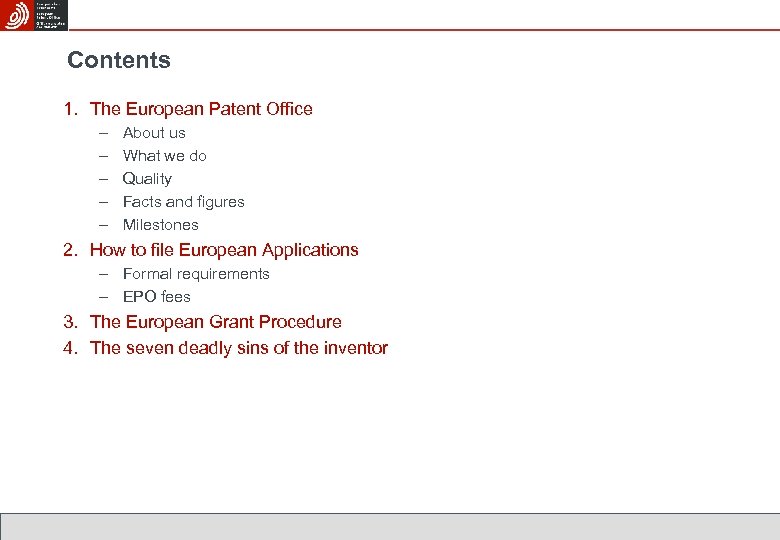Contents 1. The European Patent Office – – – About us What we do