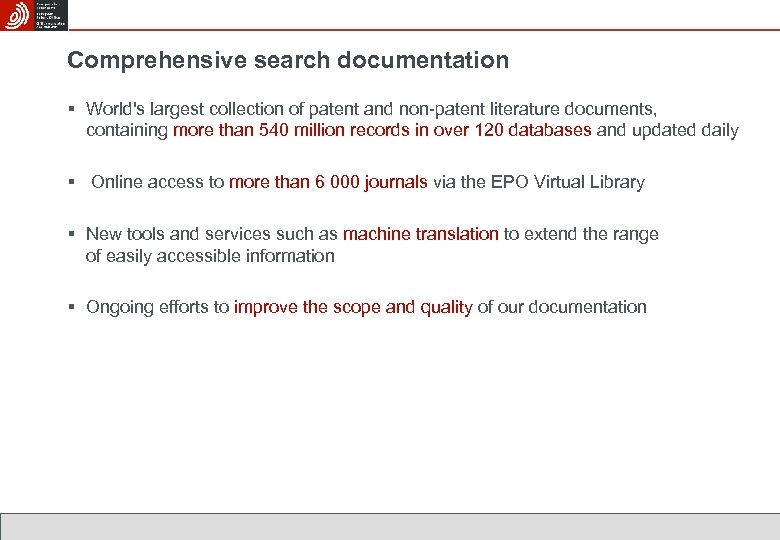 Comprehensive search documentation § World's largest collection of patent and non-patent literature documents, containing