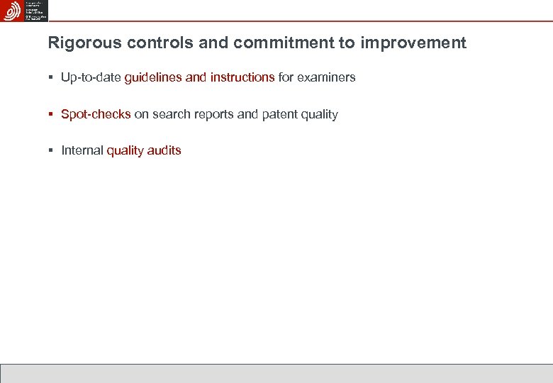 Rigorous controls and commitment to improvement § Up-to-date guidelines and instructions for examiners §