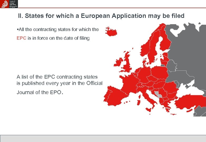 II. States for which a European Application may be filed §All the contracting states