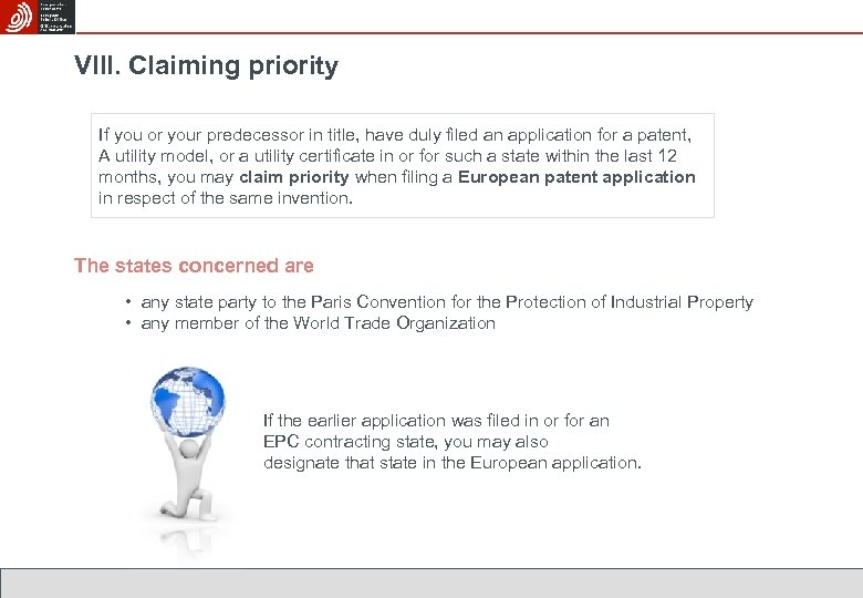 VIII. Claiming priority If you or your predecessor in title, have duly filed an