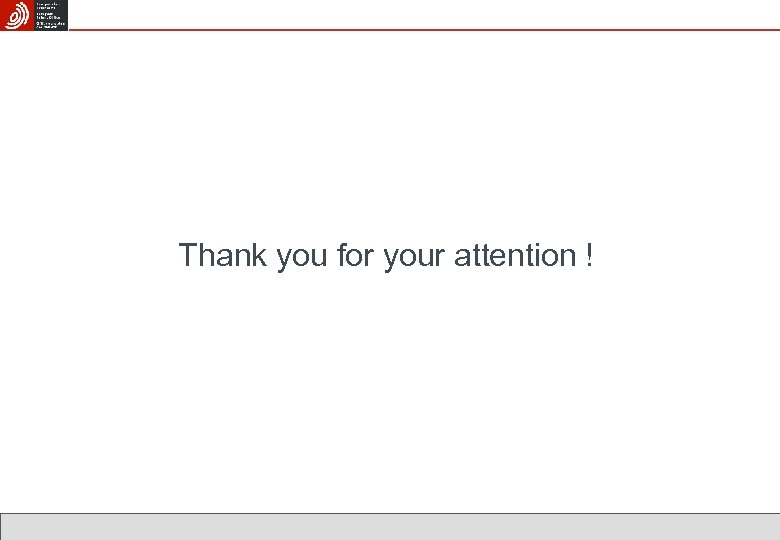 Thank you for your attention ! 