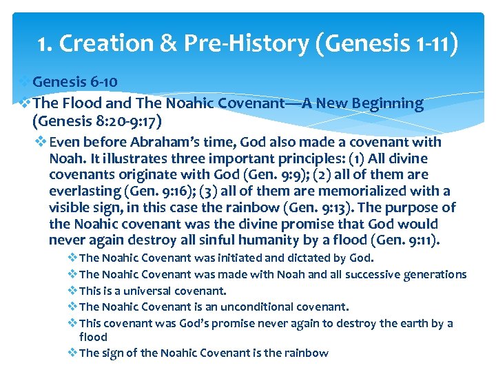 1. Creation & Pre-History (Genesis 1 -11) v. Genesis 6 -10 v. The Flood