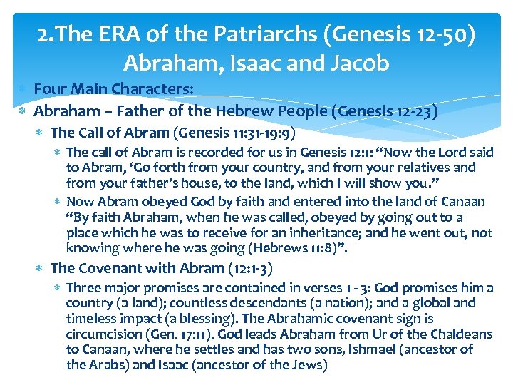 2. The ERA of the Patriarchs (Genesis 12 -50) Abraham, Isaac and Jacob Four