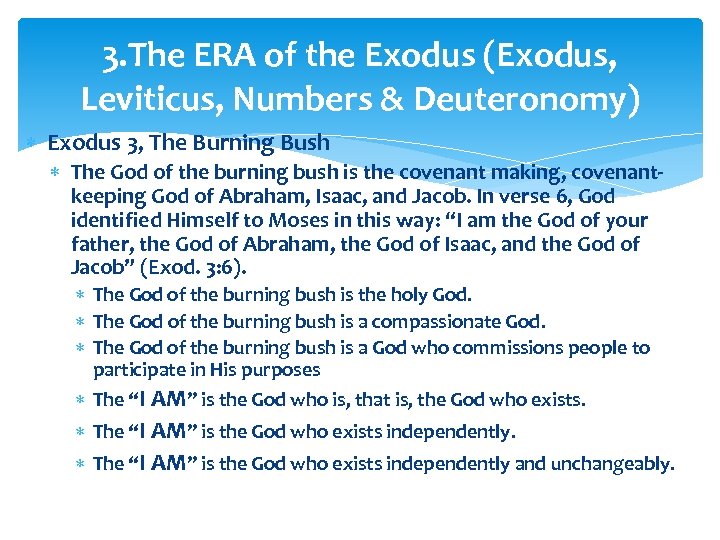 3. The ERA of the Exodus (Exodus, Leviticus, Numbers & Deuteronomy) Exodus 3, The