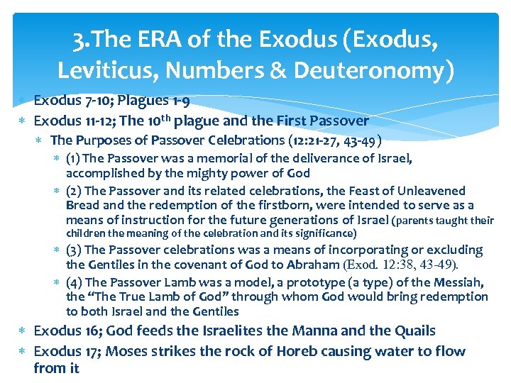 3. The ERA of the Exodus (Exodus, Leviticus, Numbers & Deuteronomy) Exodus 7 -10;