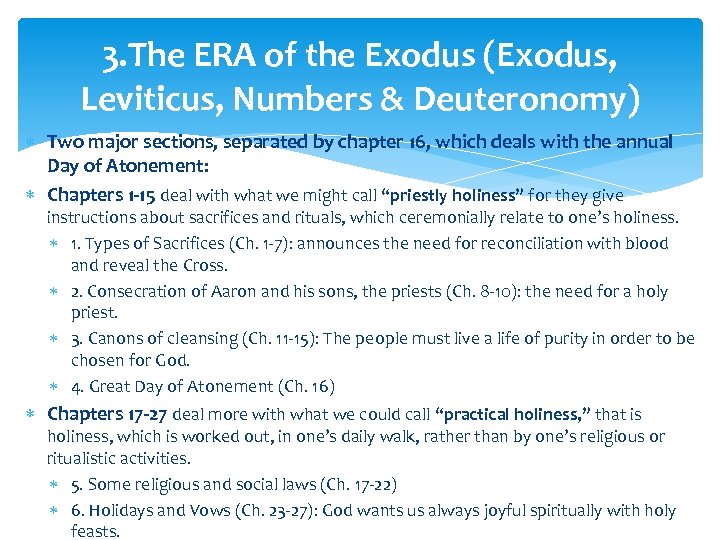 3. The ERA of the Exodus (Exodus, Leviticus, Numbers & Deuteronomy) Two major sections,
