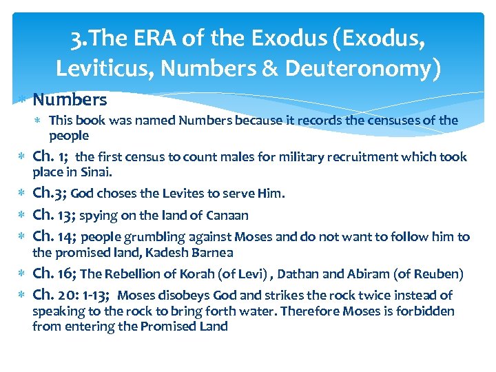 3. The ERA of the Exodus (Exodus, Leviticus, Numbers & Deuteronomy) Numbers This book