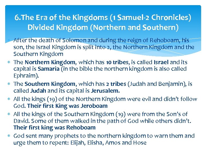 6. The Era of the Kingdoms (1 Samuel-2 Chronicles) Divided Kingdom (Northern and Southern)