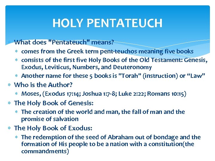 HOLY PENTATEUCH What does "Pentateuch" means? comes from the Greek term pent-teuchos meaning five