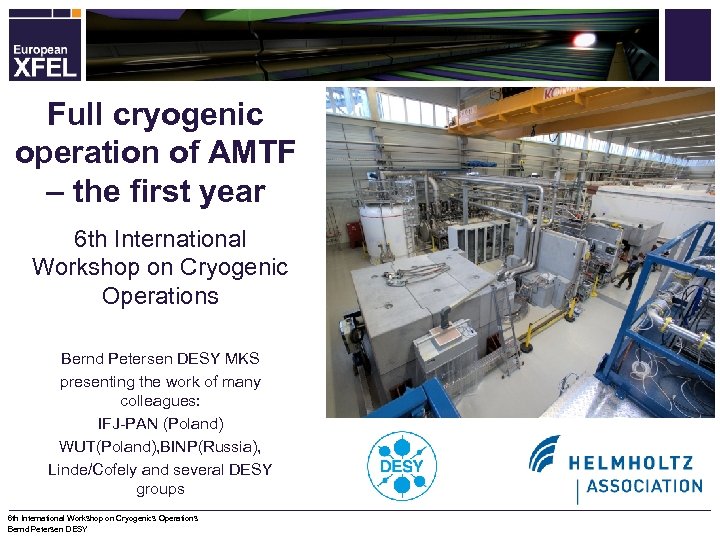 Full cryogenic operation of AMTF – the first year 6 th International Workshop on