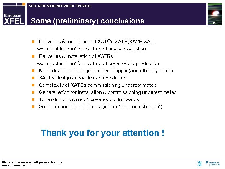 XFEL WP 10 Accelerator Module Test Facility Some (preliminary) conclusions Deliveries & installation of