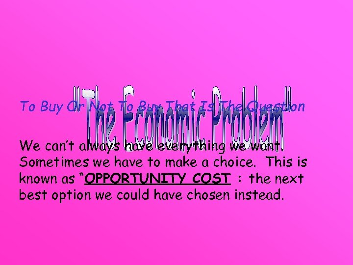 To Buy Or Not To Buy That Is The Question We can’t always have