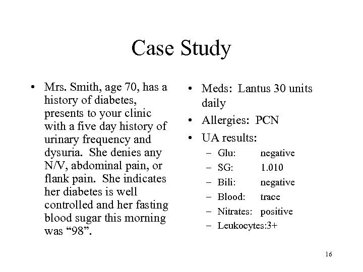 Case Study • Mrs. Smith, age 70, has a history of diabetes, presents to
