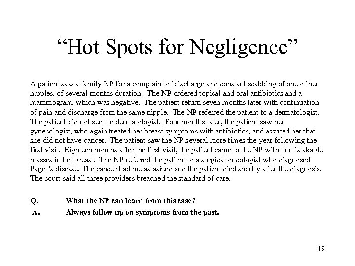 “Hot Spots for Negligence” A patient saw a family NP for a complaint of