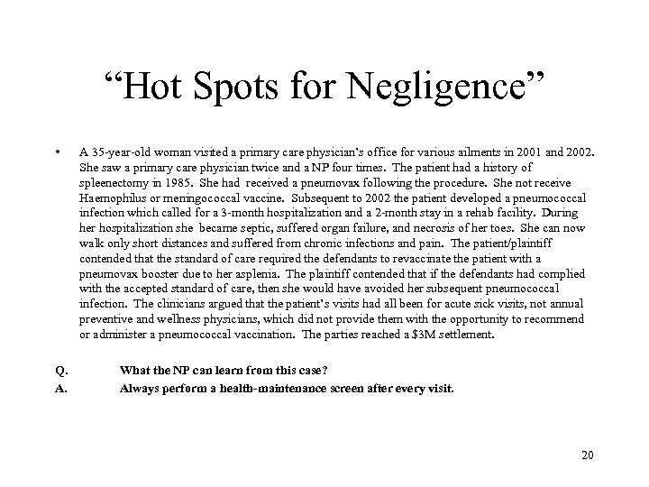 “Hot Spots for Negligence” • Q. A. A 35 -year-old woman visited a primary