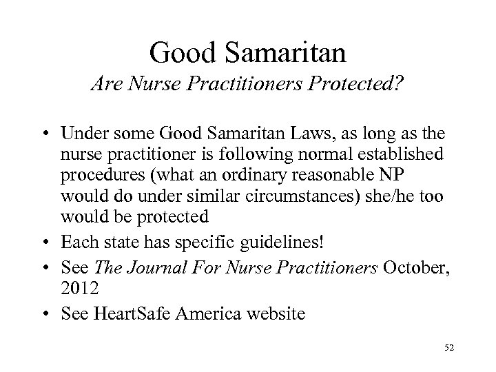 Good Samaritan Are Nurse Practitioners Protected? • Under some Good Samaritan Laws, as long