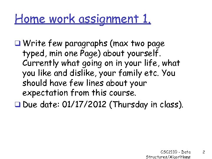 Home work assignment 1. q Write few paragraphs (max two page typed, min one