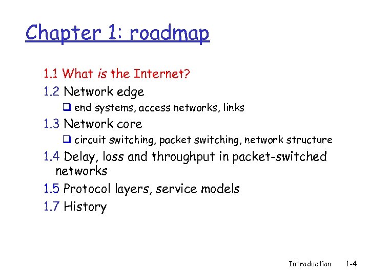 Chapter 1: roadmap 1. 1 What is the Internet? 1. 2 Network edge q