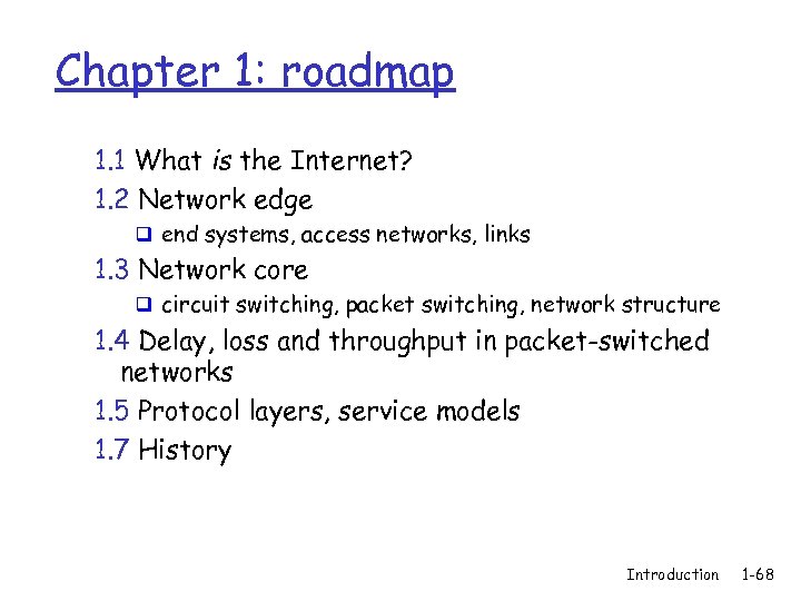 Chapter 1: roadmap 1. 1 What is the Internet? 1. 2 Network edge q