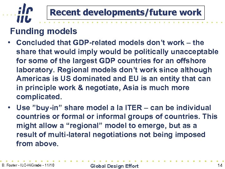 Recent developments/future work Funding models • Concluded that GDP-related models don’t work – the