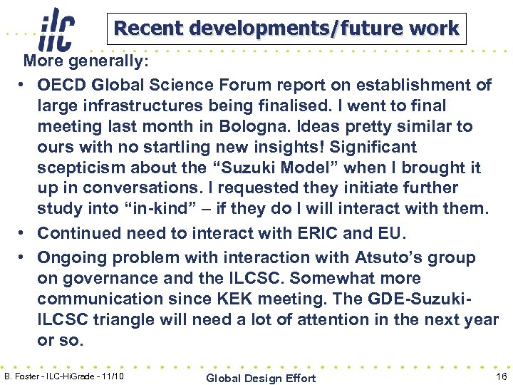 Recent developments/future work More generally: • OECD Global Science Forum report on establishment of