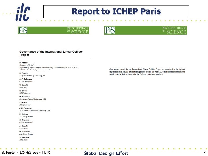 Report to ICHEP Paris B. Foster - ILC-Hi. Grade - 11/10 Global Design Effort