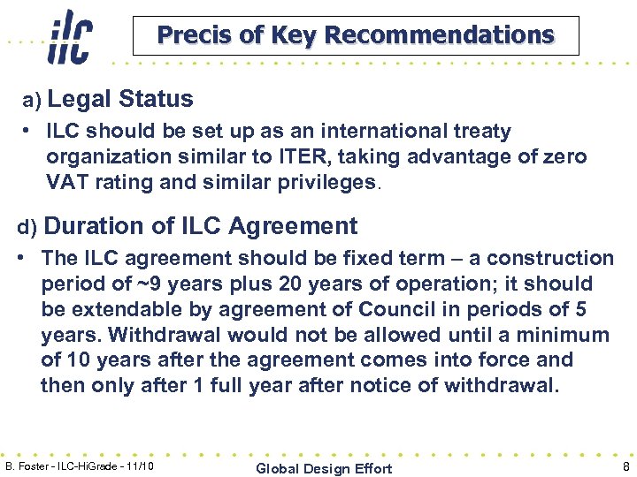 Precis of Key Recommendations a) Legal Status • ILC should be set up as