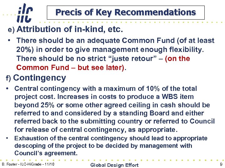 Precis of Key Recommendations e) Attribution of in-kind, etc. • There should be an