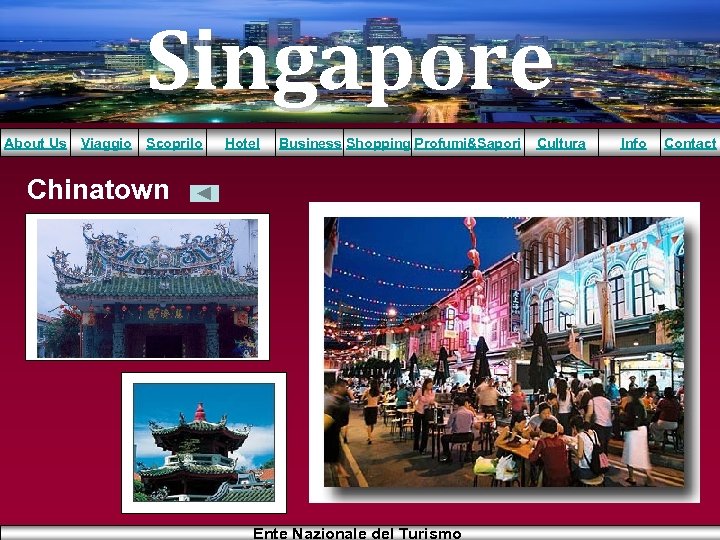 Singapore About Us Viaggio Scoprilo Hotel Business Shopping Profumi&Sapori Chinatown Ente Nazionale del Turismo