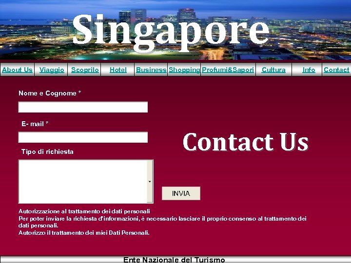 Singapore About Us Viaggio Scoprilo Hotel Business Shopping Profumi&Sapori Cultura Info Nome e Cognome