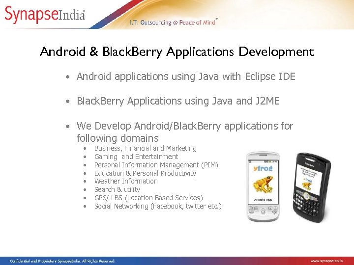 Android & Black. Berry Applications Development • Android applications using Java with Eclipse IDE