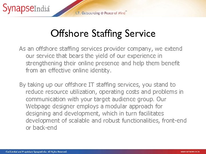 Offshore Staffing Service As an offshore staffing services provider company, we extend our service