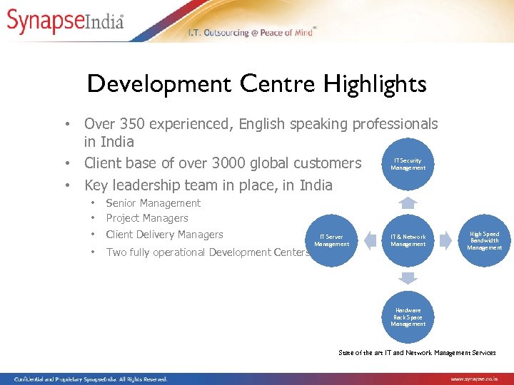 Development Centre Highlights • Over 350 experienced, English speaking professionals in India IT Security