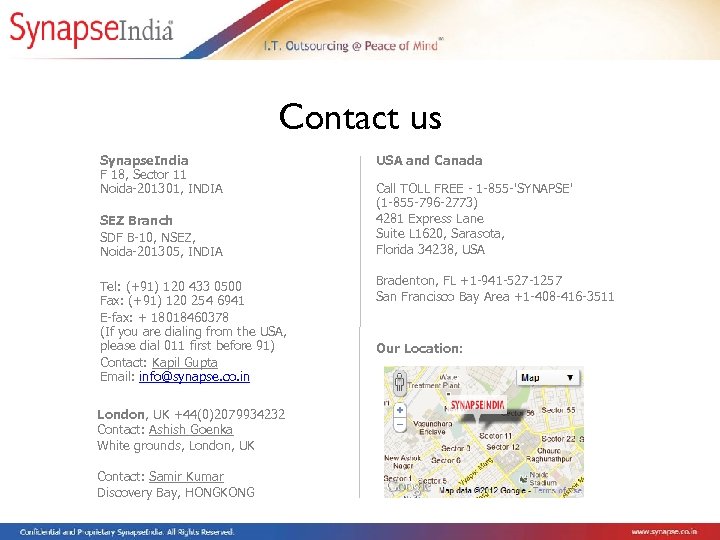 Contact us Synapse. India F 18, Sector 11 Noida-201301, INDIA SEZ Branch SDF B-10,